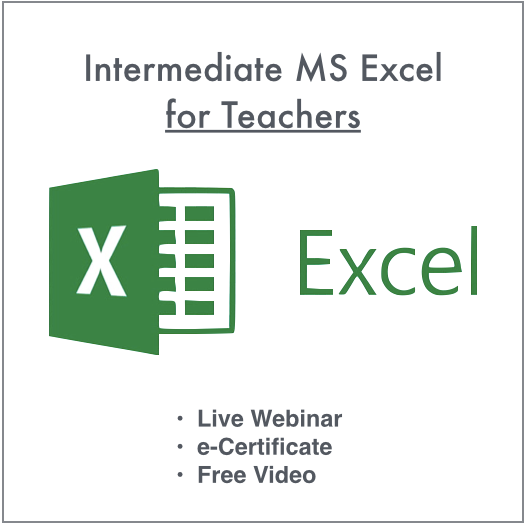 Video Webinar + Live Webinar Class Package: Intermediate MS Excel for Teachers (July 31, 2020)